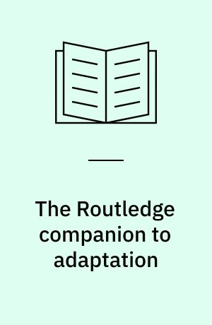 The Routledge companion to adaptation