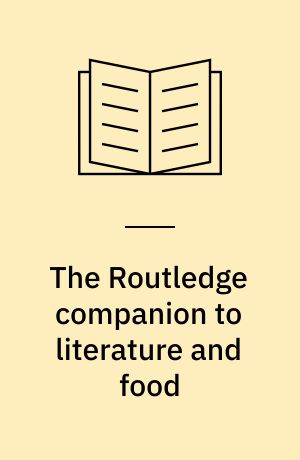The Routledge companion to literature and food