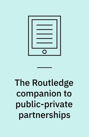 The Routledge companion to public-private partnerships