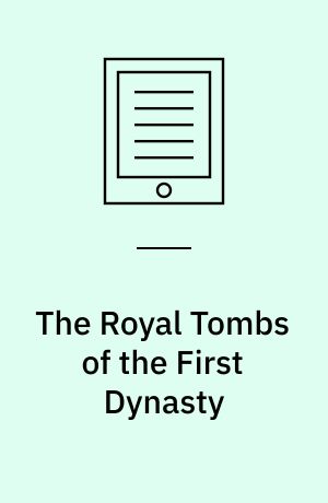 The Royal Tombs of the First Dynasty
