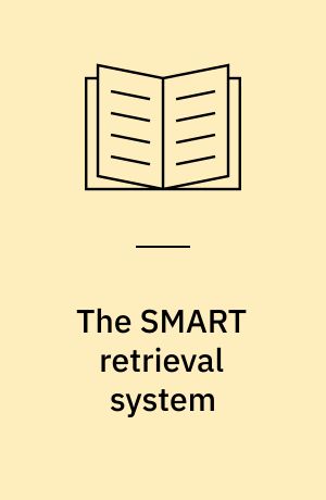 The SMART retrieval system : Experiments in automatic document processing