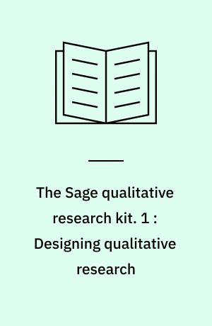 The Sage qualitative research kit. 1 : Designing qualitative research