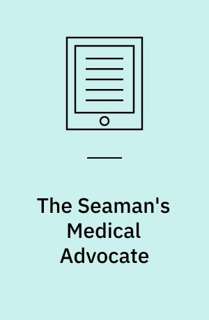 The Seaman's Medical Advocate : Or, an Attempt to Shew that Five Thousand Seamen Are, Annually, During War, Lost to the British Nation through the Yellow Fever