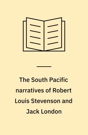 The South Pacific narratives of Robert Louis Stevenson and Jack London : race, class, imperialism