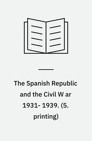 The Spanish Republic and the Civil W ar 1931- 1939. (5. printing)