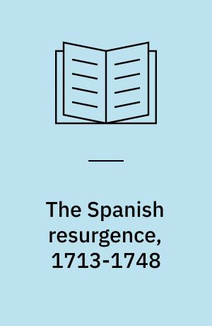 The Spanish resurgence, 1713-1748