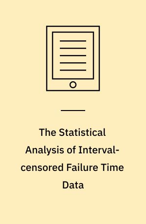 The Statistical Analysis of Interval-censored Failure Time Data