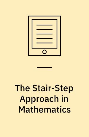 The Stair-Step Approach in Mathematics