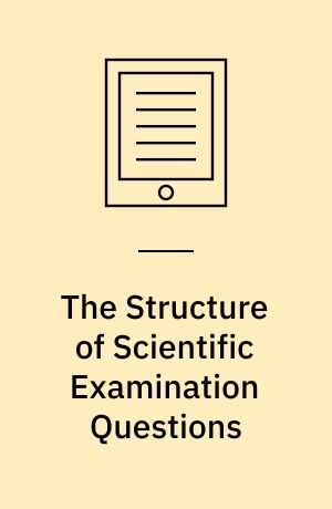The Structure of Scientific Examination Questions