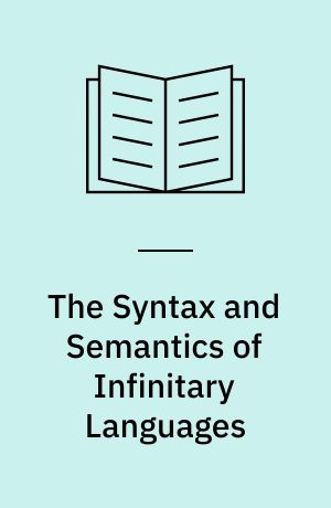 The Syntax and Semantics of Infinitary Languages