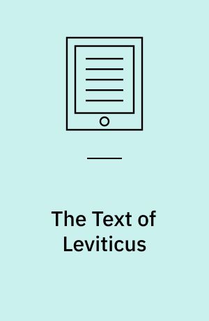 The Text of Leviticus : Proceedings of the Third International Colloquium of the Dominique Barthélemy Institute, held in Friboutg (October 2015)