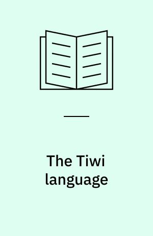 The Tiwi language : grammar, myths and dictionary of the Tiwi language spoken on Melville and Bathurst Islands, northern Australia