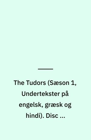 The Tudors. Disc 1, episodes 1-4