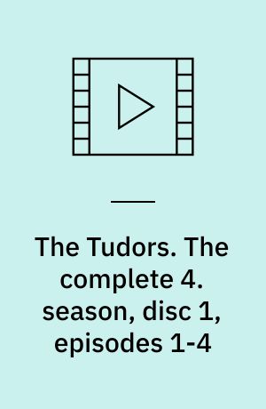 The Tudors. The complete 4. season, disc 1, episodes 1-4