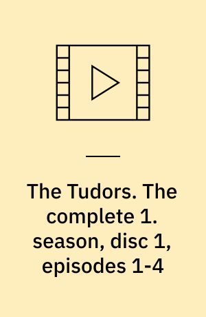 The Tudors. The complete 1. season, disc 1, episodes 1-4
