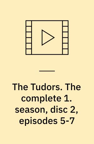 The Tudors. The complete 1. season, disc 2, episodes 5-7