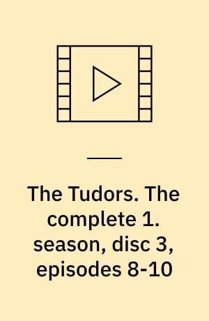 The Tudors. The complete 1. season, disc 3, episodes 8-10