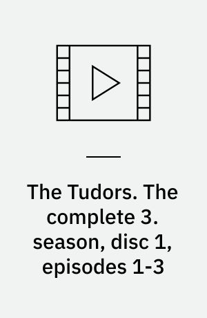 The Tudors. The complete 3. season, disc 1, episodes 1-3
