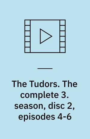 The Tudors. The complete 3. season, disc 2, episodes 4-6