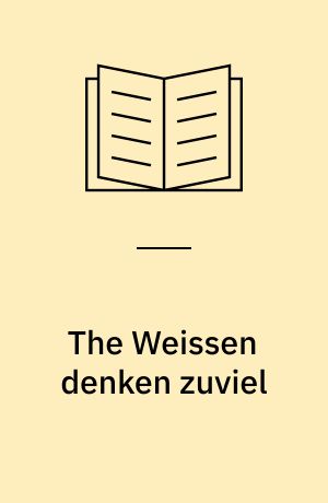 The Weissen denken zuviel : psychoanalytische Untersuchungen bei den Dogon in Westafrika