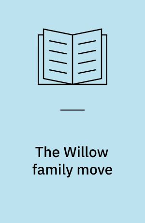 The Willow family move