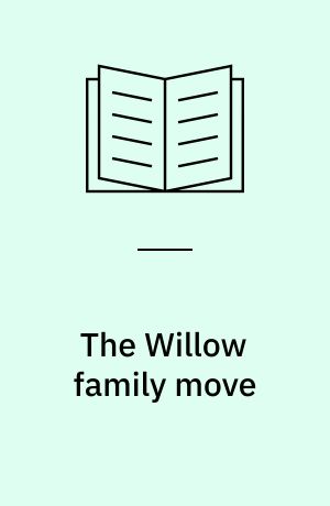 The Willow family move