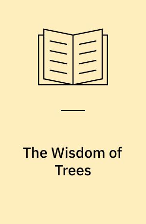 The Wisdom of Trees : Thinking through arboreality