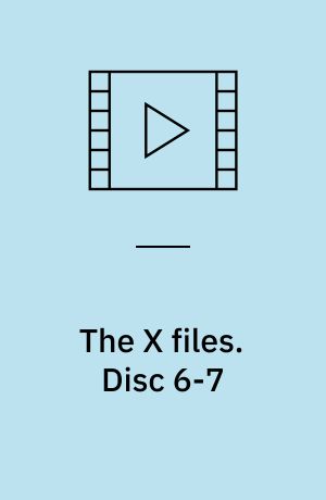 The X files. Disc 6-7 (Stor skrift)