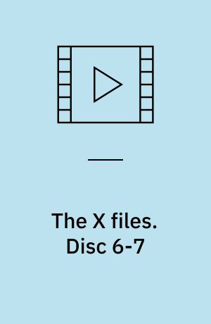The X files. Disc 6-7