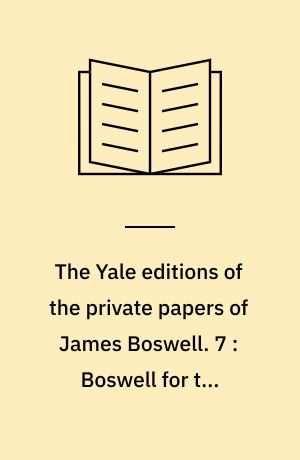 The Yale editions of the private papers of James Boswell. 7 : Boswell for the defence, 1769-74