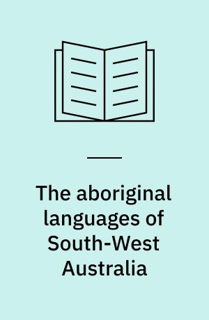 The aboriginal languages of South-West Australia : Speech forms in current use and a technical description of Njunar
