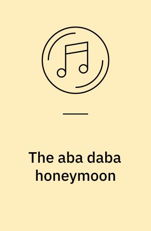 The aba daba honeymoon : foxtrot