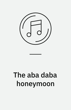 The aba daba honeymoon : foxtrot