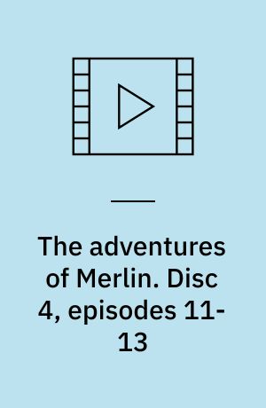 The adventures of Merlin. Disc 4, episodes 11-13 (Stor skrift)