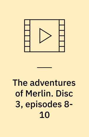 The adventures of Merlin. Disc 3, episodes 8-10 (Stor skrift)