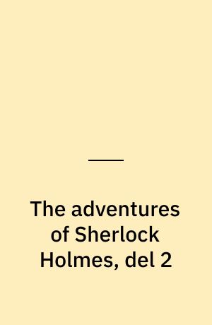 The adventures of Sherlock Holmes, del 2