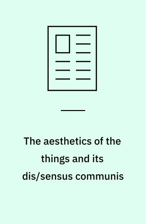 The aesthetics of the things and its dis/sensus communis