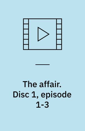 The affair. Disc 1, episode 1-3