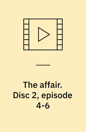The affair. Disc 2, episode 4-6