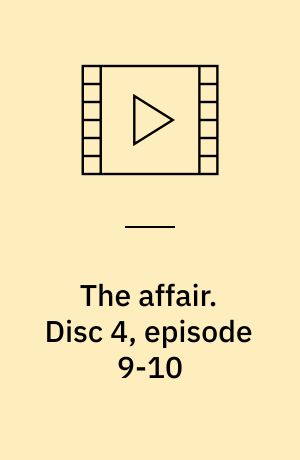 The affair. Disc 4, episode 9-10 (Stor skrift)