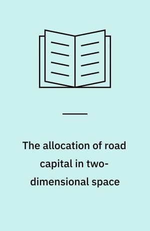 The allocation of road capital in two-dimensional space : a continuous approach