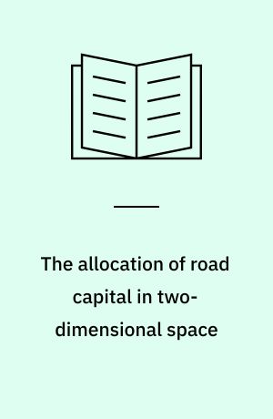 The allocation of road capital in two-dimensional space : a continuous approach