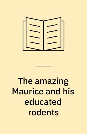 The amazing Maurice and his educated rodents : a Discworld novel