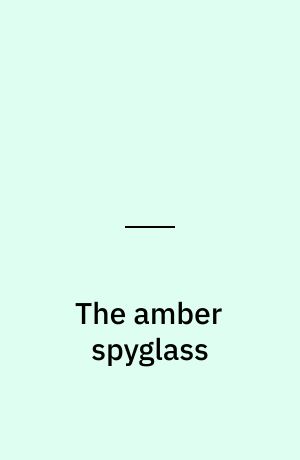 The amber spyglass