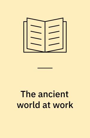 The ancient world at work