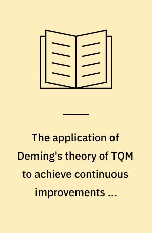 The application of Deming's theory of TQM to achieve continuous improvements in education