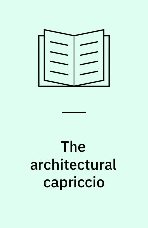 The architectural capriccio : memory, fantasy and invention