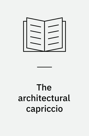 The architectural capriccio : memory, fantasy and invention