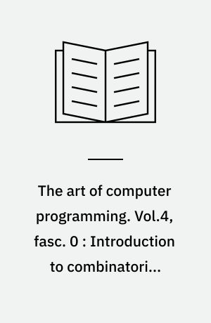 The art of computer programming. Vol.4, fasc. 0 : Introduction to combinatorial algorithms and Boolean functions