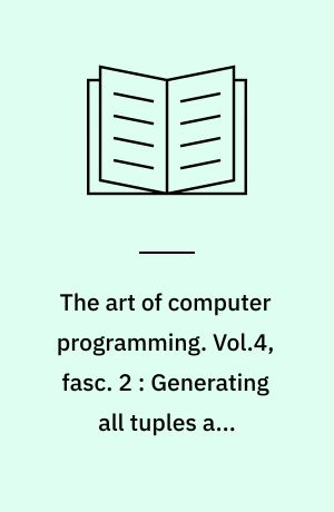 The art of computer programming. Vol.4, fasc. 2 : Generating all tuples and permutations